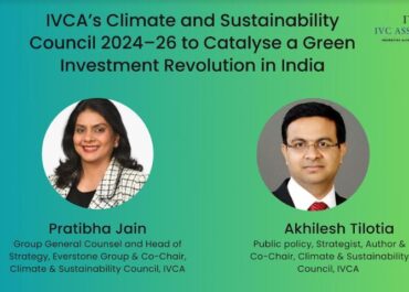 IVCA's Climate and Sustainability Council 2024–26 to Catalyse a Green Investment Revolution in India