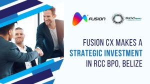 Fusion CX Announces Strategic Investment in  RCC BPO, Belize