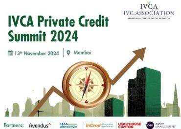 Accelerating Capital Inflows: IVCA Private Credit Summit 2024 to Address Strategies and Reforms for India's Growing Credit Market