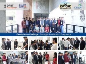 iCreate Drone Challenge: Boosting India’s Indigenous Drone Innovation and Manufacturing with Next-Gen Startups
